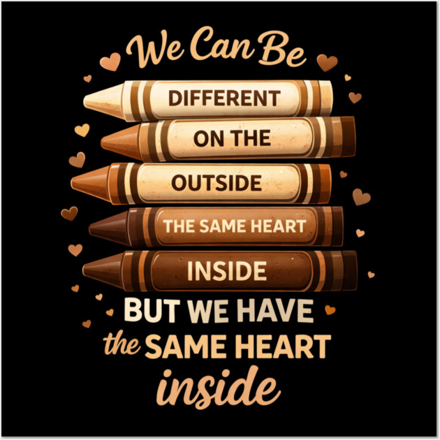 We Can Be Different On The Outside The Same Heart Inside Wall Art by ArtistTee ⭐⭐⭐⭐⭐