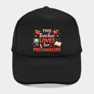 This Teacher Loves Her Preschoolers Teacher Gift Hat