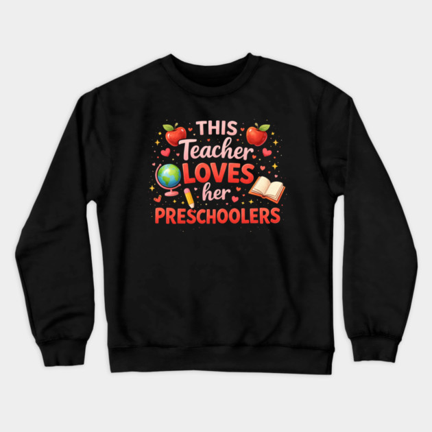 This Teacher Loves Her Preschoolers Teacher Gift Crewneck Sweatshirt by ArtistTee ⭐⭐⭐⭐⭐