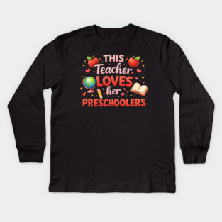 This Teacher Loves Her Preschoolers Teacher Gift Kids Long Sleeve T-Shirt