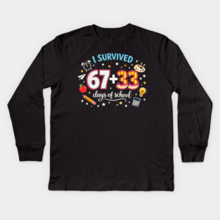 I Survived 67 + 33 Days Of School Teacher Student Kids Long Sleeve T-Shirt
