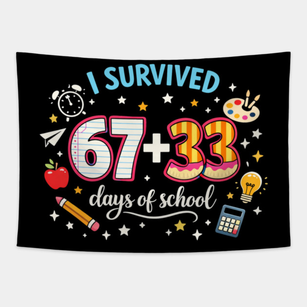 I Survived 67 + 33 Days Of School Teacher Student Tapestry by ArtistTee ⭐⭐⭐⭐⭐