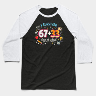 I Survived 67 + 33 Days Of School Teacher Student Baseball T-Shirt