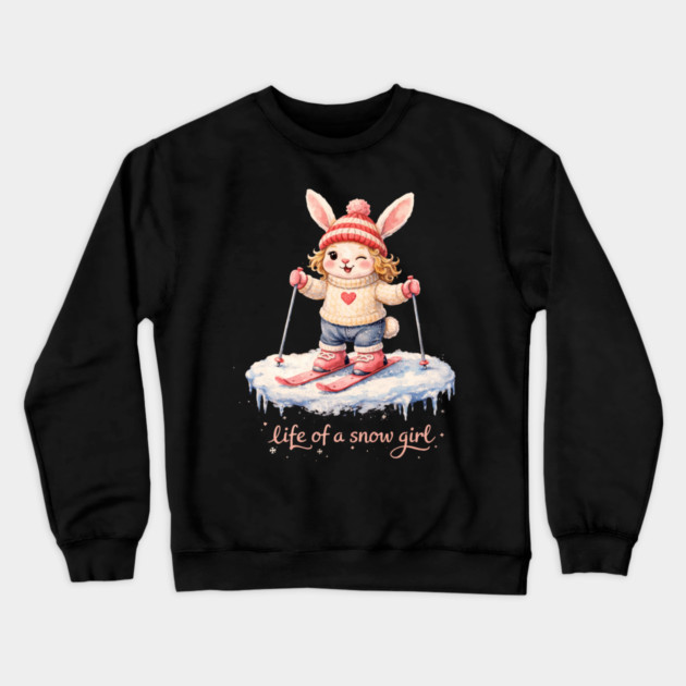 Life Of A Snow Girl Winter Bunny Skiing Crewneck Sweatshirt by ArtistTee ⭐⭐⭐⭐⭐