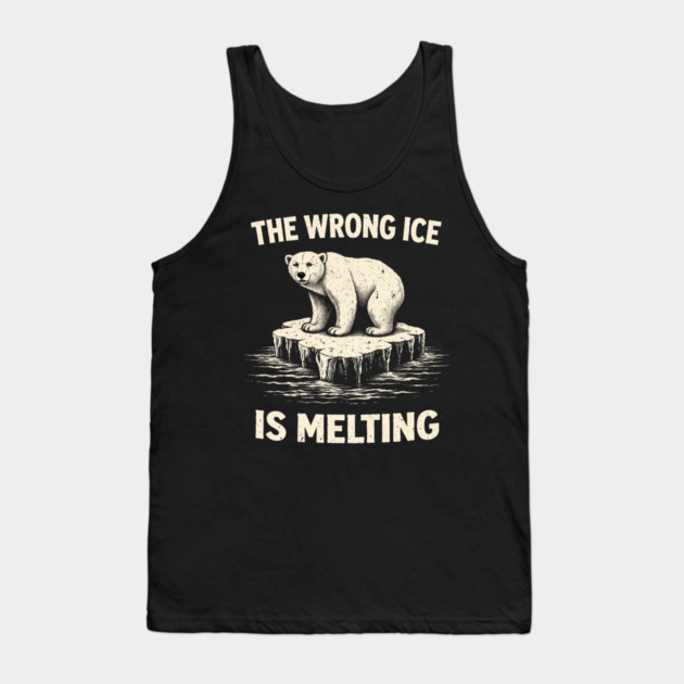 The Wrong Ice Is Melting Climate Change Awareness Tank Top by ArtistTee ⭐⭐⭐⭐⭐
