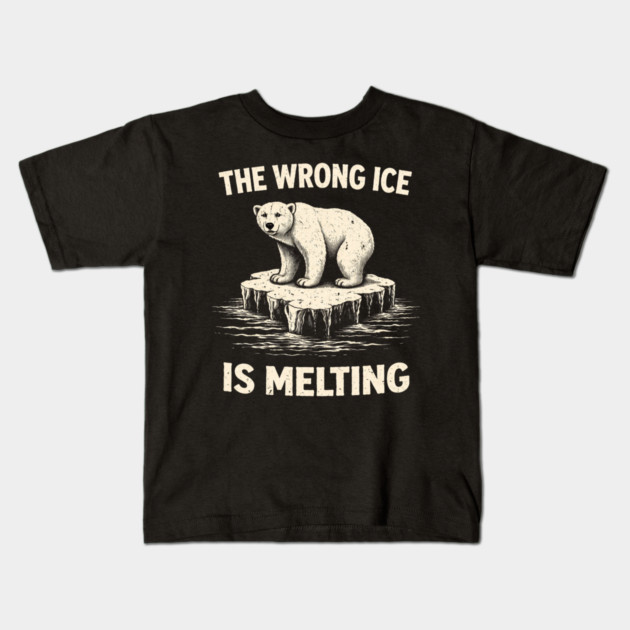 The Wrong Ice Is Melting Climate Change Awareness Kids T-Shirt by ArtistTee ⭐⭐⭐⭐⭐