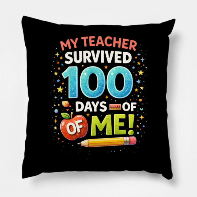My Teacher Survived 100 Days Of Me School Humor Pillow by ArtistTee ⭐⭐⭐⭐⭐