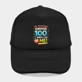 My Teacher Survived 100 Days Of Me School Humor Hat