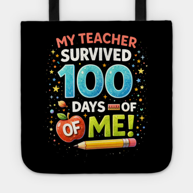 My Teacher Survived 100 Days Of Me School Humor Tote by ArtistTee ⭐⭐⭐⭐⭐