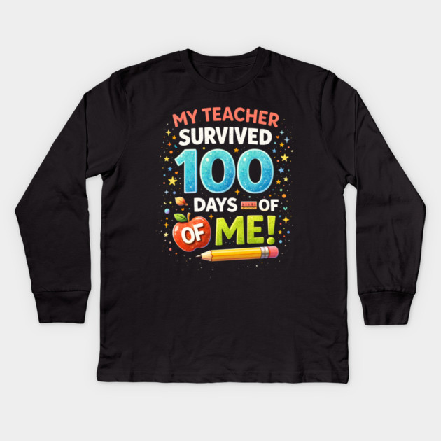 My Teacher Survived 100 Days Of Me School Humor Kids Long Sleeve T-Shirt by ArtistTee ⭐⭐⭐⭐⭐