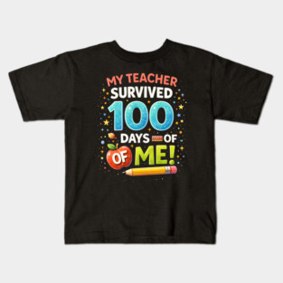 My Teacher Survived 100 Days Of Me School Humor Kids T-Shirt