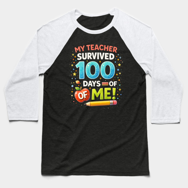 My Teacher Survived 100 Days Of Me School Humor Baseball T-Shirt by ArtistTee ⭐⭐⭐⭐⭐