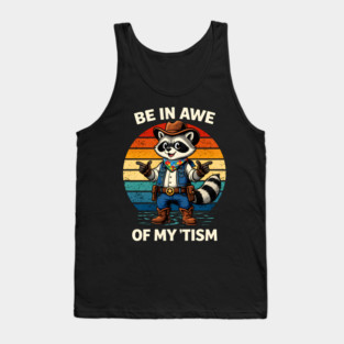 Be In Awe Of My 'Tism Autism Awareness Cowboy Raccoon Tank Top