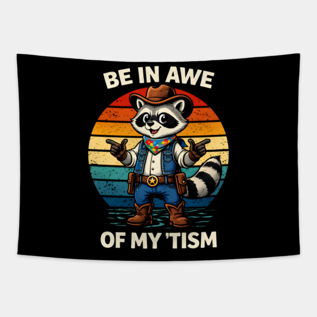 Be In Awe Of My 'Tism Autism Awareness Cowboy Raccoon Tapestry by ArtistTee ⭐⭐⭐⭐⭐