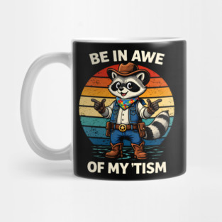 Be In Awe Of My 'Tism Autism Awareness Cowboy Raccoon Mug