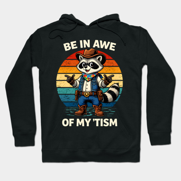 Be In Awe Of My 'Tism Autism Awareness Cowboy Raccoon Hoodie by ArtistTee ⭐⭐⭐⭐⭐