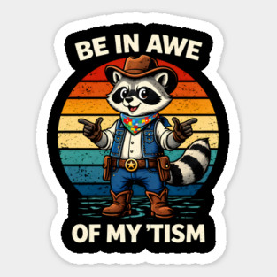 Be In Awe Of My 'Tism Autism Awareness Cowboy Raccoon Magnet