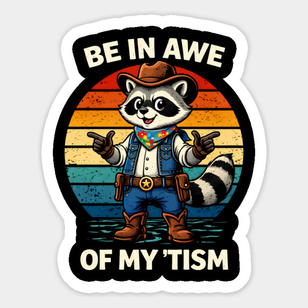 Be In Awe Of My 'Tism Autism Awareness Cowboy Raccoon Magnet by ArtistTee ⭐⭐⭐⭐⭐