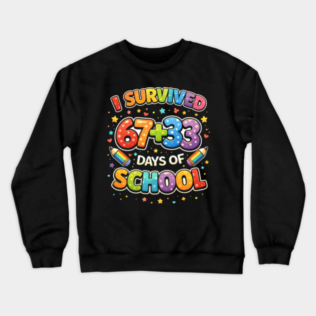 I Survived 67 + 33 Days Of School Teacher Humor Crewneck Sweatshirt by ArtistTee ⭐⭐⭐⭐⭐