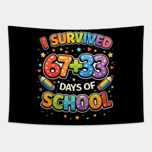I Survived 67 + 33 Days Of School Teacher Humor Tapestry