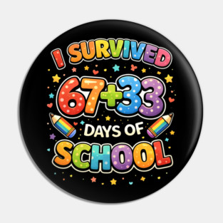 I Survived 67 + 33 Days Of School Teacher Humor Pin