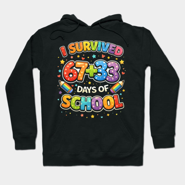 I Survived 67 + 33 Days Of School Teacher Humor Hoodie by ArtistTee ⭐⭐⭐⭐⭐