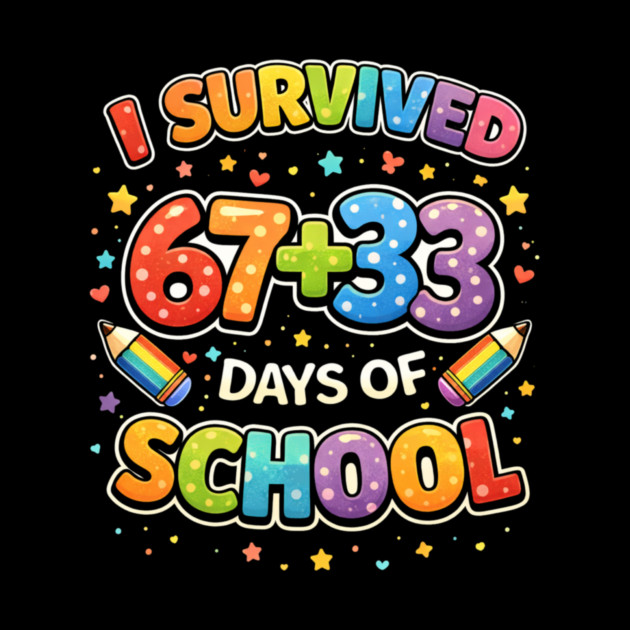 I Survived 67 + 33 Days Of School Teacher Humor by ArtistTee ⭐⭐⭐⭐⭐