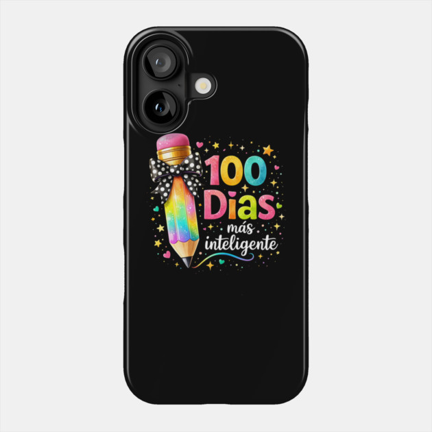 100 Dias Más Inteligente Spanish Teacher Gift Phone Case by ArtistTee ⭐⭐⭐⭐⭐