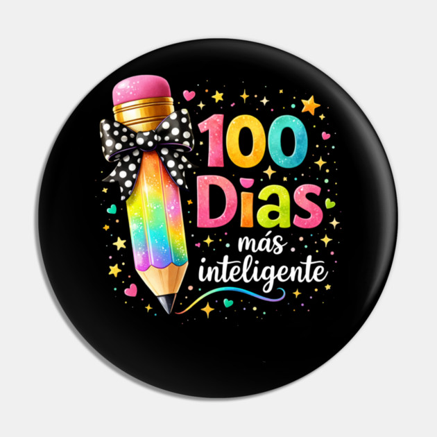 100 Dias Más Inteligente Spanish Teacher Gift Pin by ArtistTee ⭐⭐⭐⭐⭐