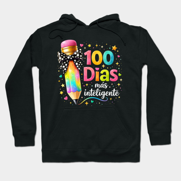 100 Dias Más Inteligente Spanish Teacher Gift Hoodie by ArtistTee ⭐⭐⭐⭐⭐