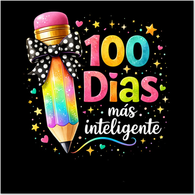 100 Dias Más Inteligente Spanish Teacher Gift Wall Art by ArtistTee ⭐⭐⭐⭐⭐