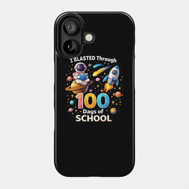 I Blasted Through 100 Days Of School Teacher Space Phone Case by ArtistTee ⭐⭐⭐⭐⭐