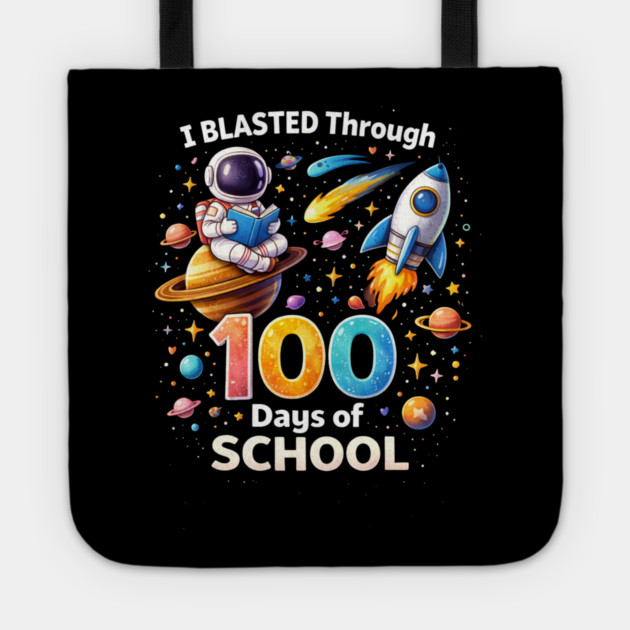 I Blasted Through 100 Days Of School Teacher Space Tote by ArtistTee ⭐⭐⭐⭐⭐