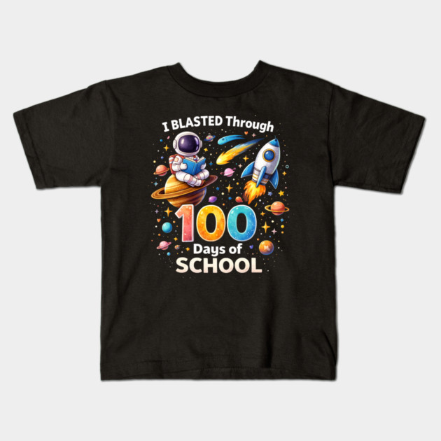 I Blasted Through 100 Days Of School Teacher Space Kids T-Shirt by ArtistTee ⭐⭐⭐⭐⭐