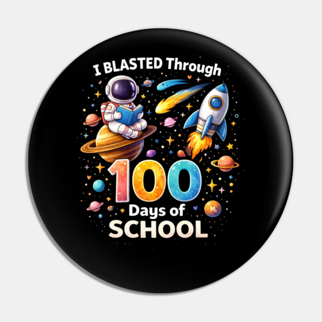 I Blasted Through 100 Days Of School Teacher Space Pin by ArtistTee ⭐⭐⭐⭐⭐