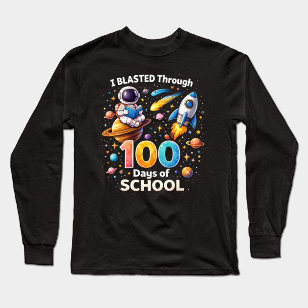 I Blasted Through 100 Days Of School Teacher Space Long Sleeve T-Shirt by ArtistTee ⭐⭐⭐⭐⭐