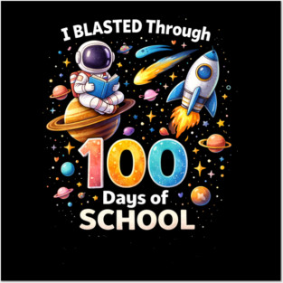 I Blasted Through 100 Days Of School Teacher Space Posters and Art