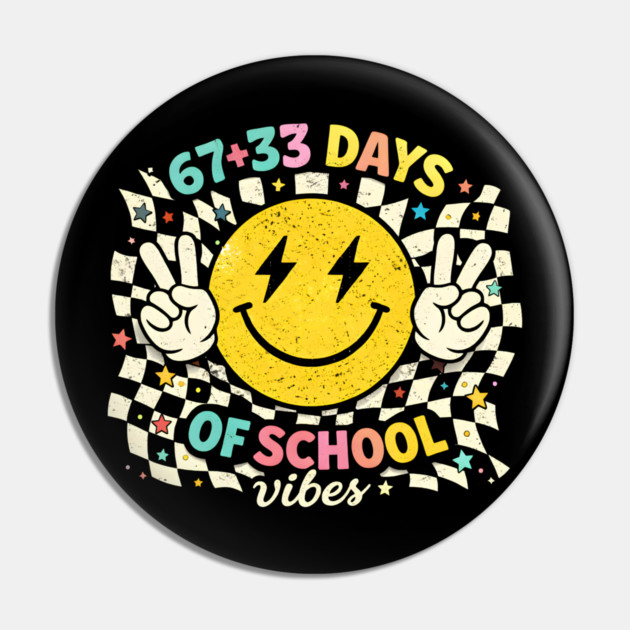67 + 33 Days Of School Vibes Teacher Student Pin by ArtistTee ⭐⭐⭐⭐⭐