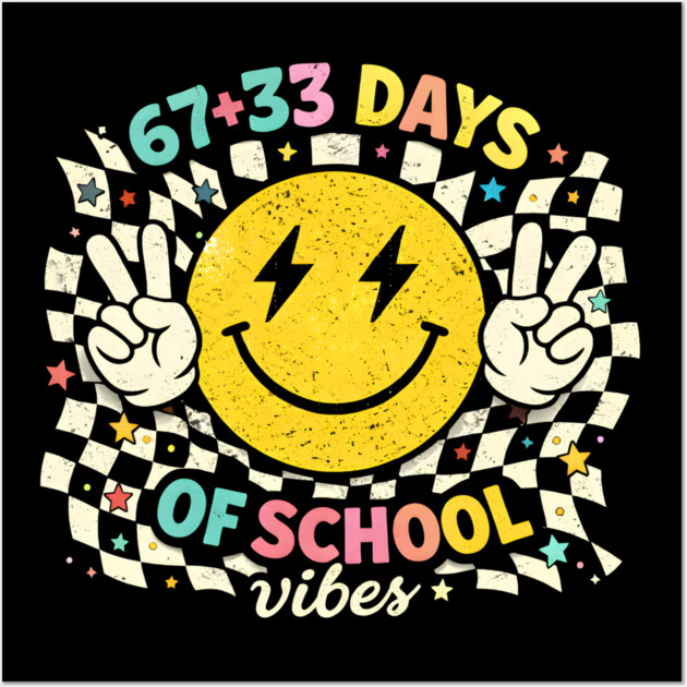 67 + 33 Days Of School Vibes Teacher Student Wall Art by ArtistTee ⭐⭐⭐⭐⭐