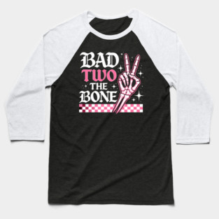 Bad Two The Bone Skeleton Hand Funny Baseball T-Shirt