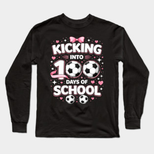 Kicking Into 100 Days Of School Soccer Teacher Long Sleeve T-Shirt