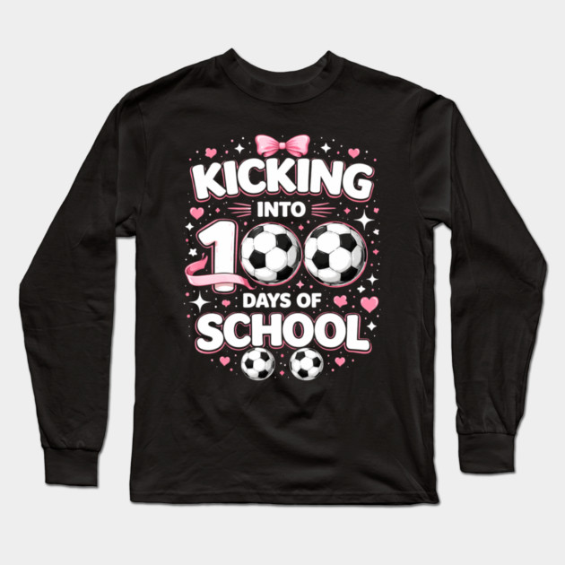Kicking Into 100 Days Of School Soccer Teacher Long Sleeve T-Shirt by ArtistTee ⭐⭐⭐⭐⭐