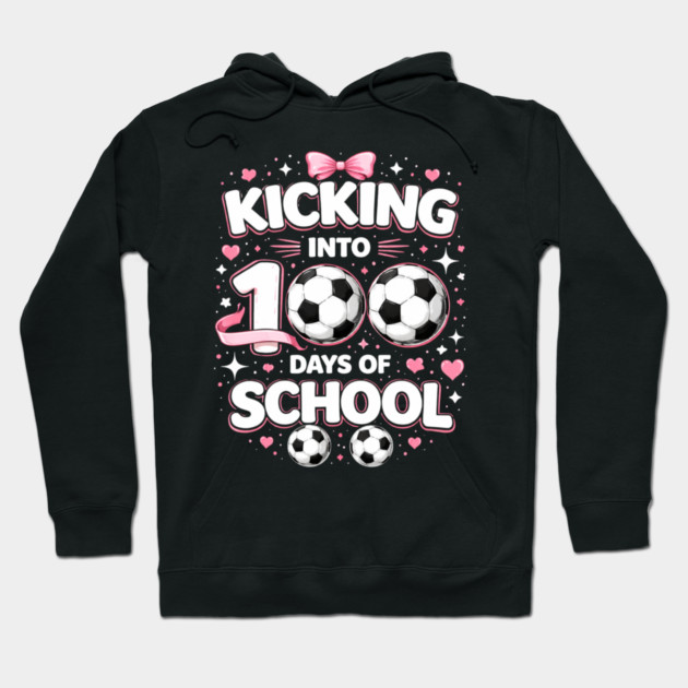 Kicking Into 100 Days Of School Soccer Teacher Hoodie by ArtistTee ⭐⭐⭐⭐⭐
