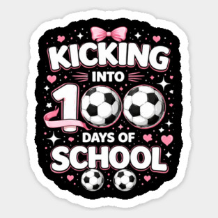 Kicking Into 100 Days Of School Soccer Teacher Sticker