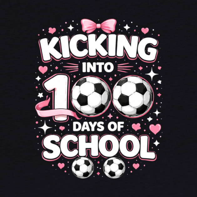 Kicking Into 100 Days Of School Soccer Teacher by ArtistTee ⭐⭐⭐⭐⭐