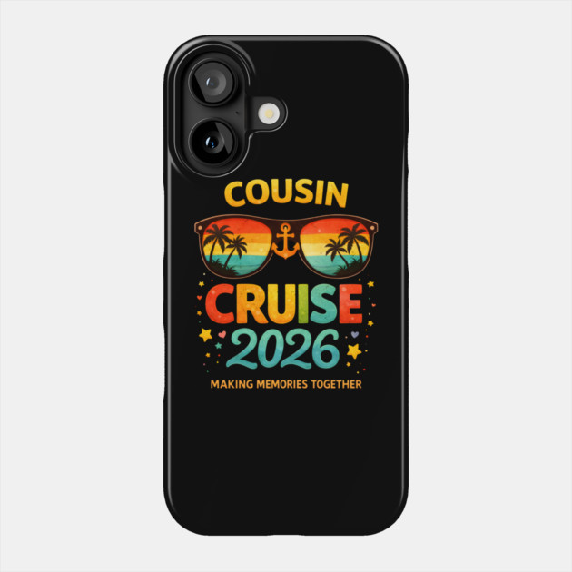 Cousin Cruise 2026 Making Memories Together Family Vacation Phone Case by ArtistTee ⭐⭐⭐⭐⭐