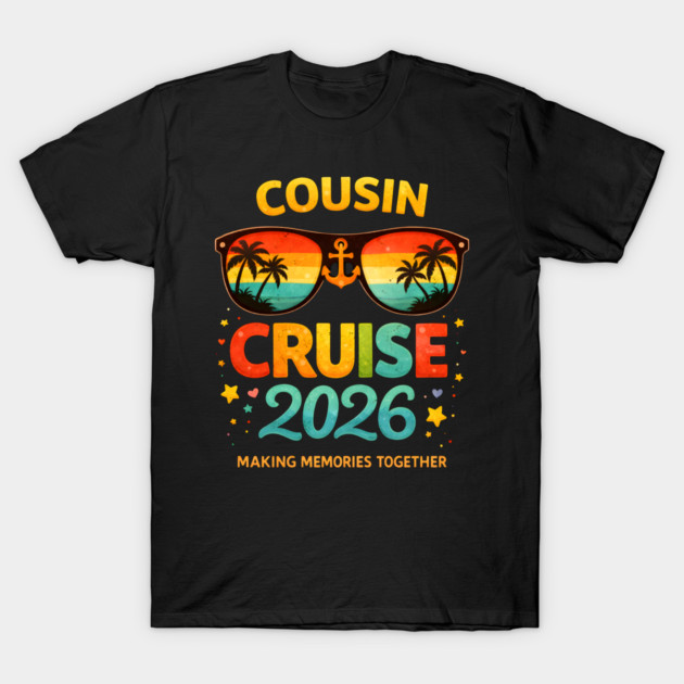 Cousin Cruise 2026 Making Memories Together Family Vacation T-Shirt by ArtistTee ⭐⭐⭐⭐⭐