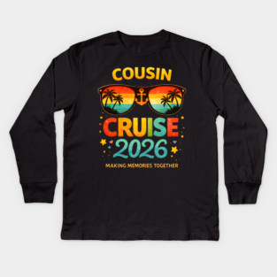 Cousin Cruise 2026 Making Memories Together Family Vacation Kids Long Sleeve T-Shirt