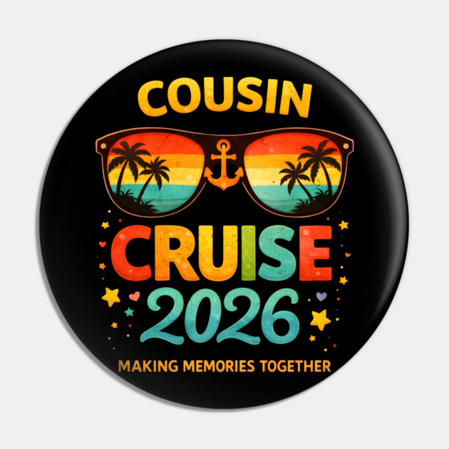 Cousin Cruise 2026 Making Memories Together Family Vacation Pin by ArtistTee ⭐⭐⭐⭐⭐