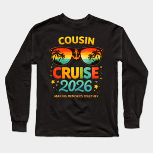 Cousin Cruise 2026 Making Memories Together Family Vacation Long Sleeve T-Shirt